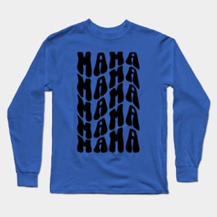 MAMA For Mothers Day Long Sleeve T-Shirt